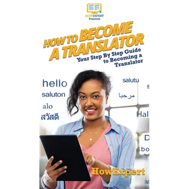 How To Become a Translator: Your Step By Step Guide To Becoming a Translator