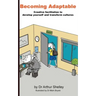 Becoming Adaptable: Creative facilitation to develop yourself and transform cultures