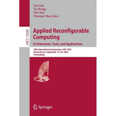 Applied Reconfigurable Computing. Architectures, Tools, and Applications: 18th International Symposium, ARC 2022, Virtual Event, September 19-20, 2022