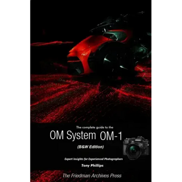 The Complete Guide to the OM System OM-1 (B&W Edition)