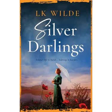 Silver Darlings: A captivating historical fiction tale of love, loss, and what it means to be home.