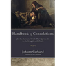 Handbook of Consolations: For the Fears and Trials That Oppress Us in the Struggle with Death