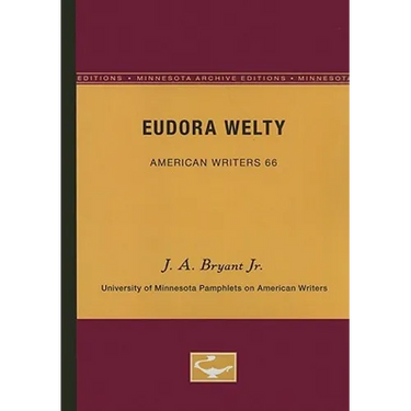 Eudora Welty - American Writers 66: University of Minnesota Pamphlets on American Writers