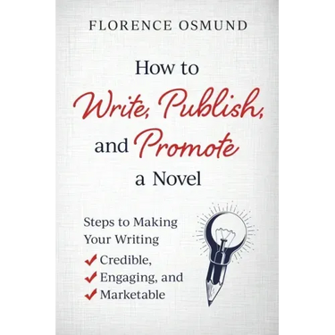 How to Write, Publish, and Promote a Novel