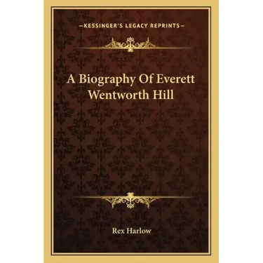 A Biography of Everett Wentworth Hill