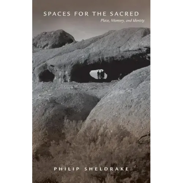 Spaces for the Sacred: Place, Memory, and Identity