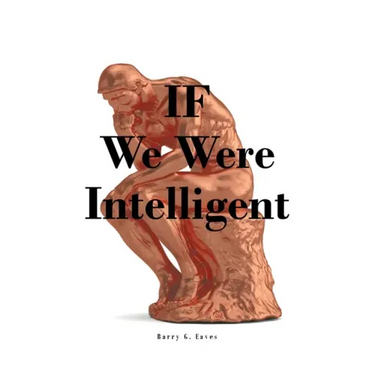 IF We Were Intelligent