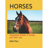 Horses: Illustrated breeds of horses and their use.