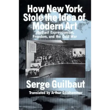 How New York Stole the Idea of Modern Art