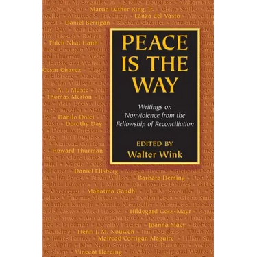 Peace is the Way: Writings on Nonviolence from the Fellowship of Reconciliation