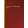 Kant's Critical Philosophy for English Readers: Vol. 3