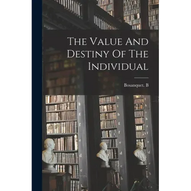 The Value And Destiny Of The Individual