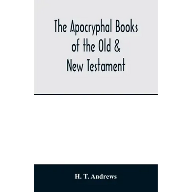 The Apocryphal books of the Old & New Testament