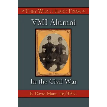 They Were Heard from: VMI Alumni in the Civil War