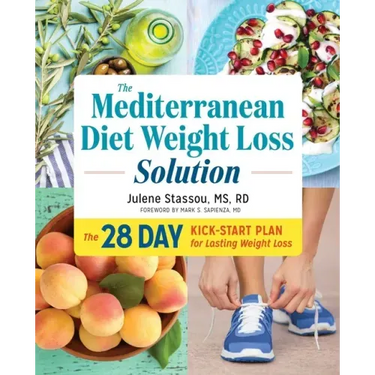 The Mediterranean Diet Weight Loss Solution: The 28-Day Kickstart Plan for Lasting Weight Loss