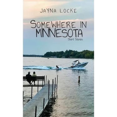 Somewhere in Minnesota; Short Stories