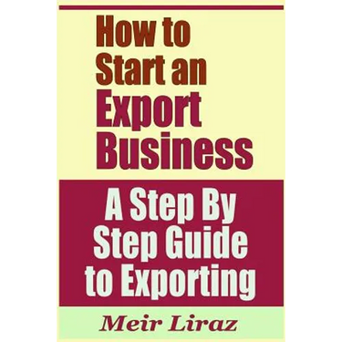 How to Start an Export Business - A Step by Step Guide to Exporting