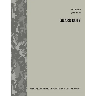 Guard Duty (TC 3-22.6 / FM 22-6)