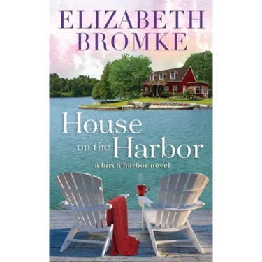 House on the Harbor: A Birch Harbor Novel