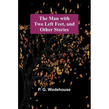 The Man with Two Left Feet, and Other Stories