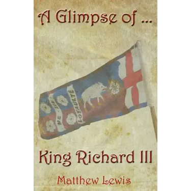 A Glimpse Of King Richard III