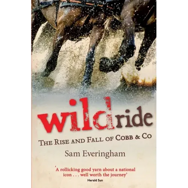 Wild Ride: The Rise and Fall of Cobb & Co