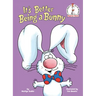 It's Better Being a Bunny: An Early Reader Book for Kids