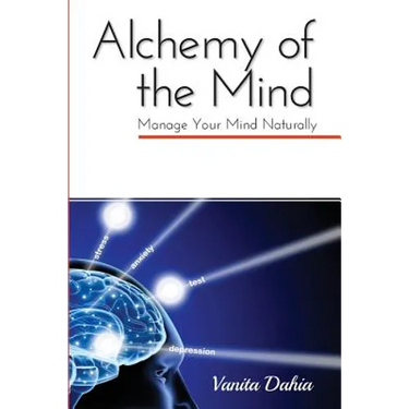 Alchemy of the Mind: Manage your Mind Naturally: Manage your Mind Naturally