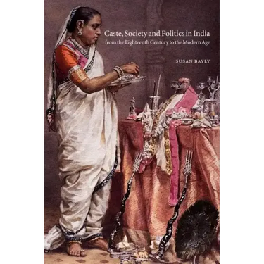 Caste, Society and Politics in India from the Eighteenth Century to the Modern Age