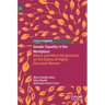 Gender Equality in the Workplace: Macro and Micro Perspectives on the Status of Highly Educated Women