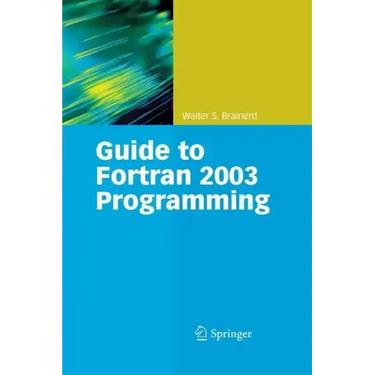 Guide to FORTRAN 2003 Programming