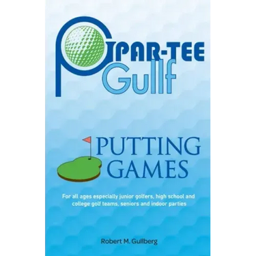 Par-Tee Gullf Putting Games: For all ages especially junior golfers, high school and college golf team, seniors and indoor parties