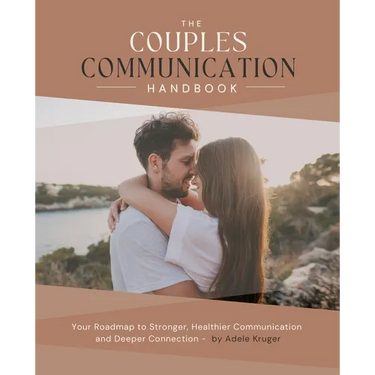 The Couples Communication Handbook: Your Roadmap to Stronger, Healthier Communication and Deeper Connection