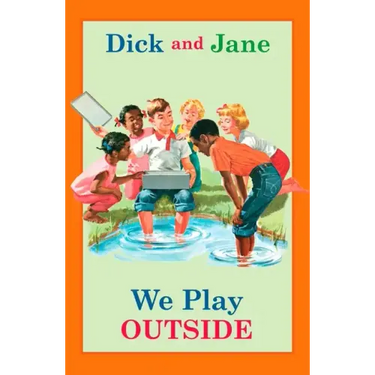 Dick and Jane: We Play Outside