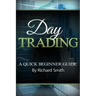 Day Trading a Beginner Trading Guide: (day Trading for Beginner, Day Trading Strategies, Daytrader, How to Trade Stocks, Penny Stock, Make Money Onlin