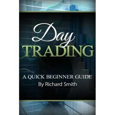 Day Trading a Beginner Trading Guide: (day Trading for Beginner, Day Trading Strategies, Daytrader, How to Trade Stocks, Penny Stock, Make Money Onlin