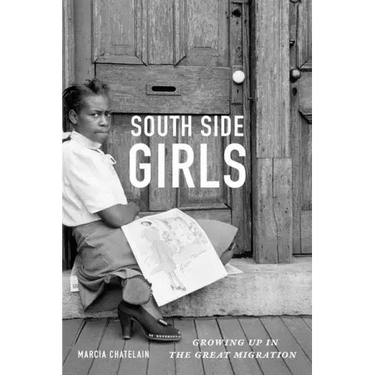 South Side Girls: Growing Up in the Great Migration