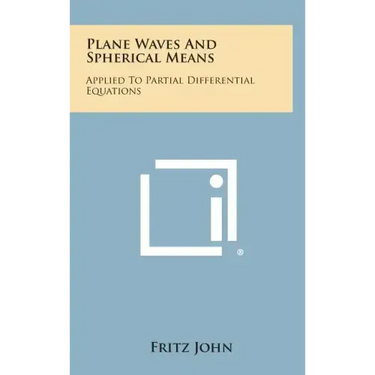 Plane Waves and Spherical Means: Applied to Partial Differential Equations