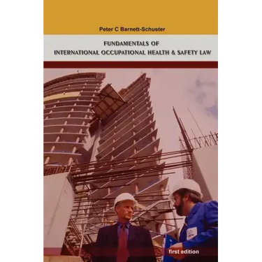 Fundamentals of International Occupational Health And Safety Law
