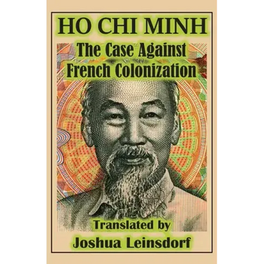 The Case Against French Colonization (Translation): by Ho Chi Minh