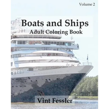 Boats & Ships: Adult Coloring Book, Volume 2: Boat and Ship Sketches for Coloring