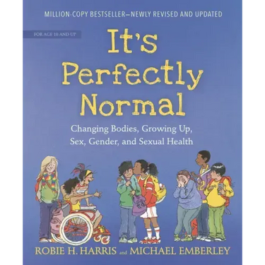 It's Perfectly Normal: Changing Bodies, Growing Up, Sex, Gender, and Sexual Health