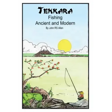Tenkara - Ancient and Modern.