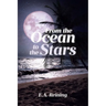 From the Ocean to the Stars