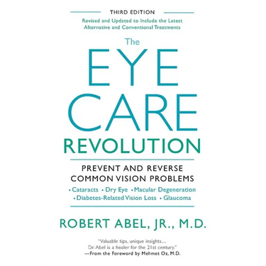 The Eye Care Revolution: Prevent and Reverse Common Vision Problems, Revised and Updated