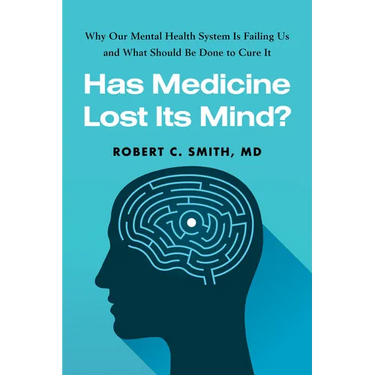 Has Medicine Lost Its Mind?