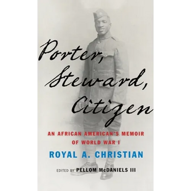 Porter, Steward, Citizen: An African American's Memoir of World War I