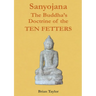 Sanyojana The Buddha's Doctrine of the Ten Fetters