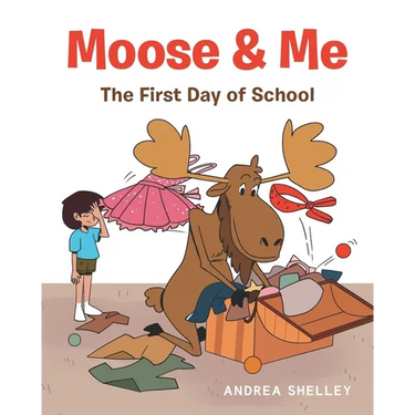 Moose and Me: The First Day of School