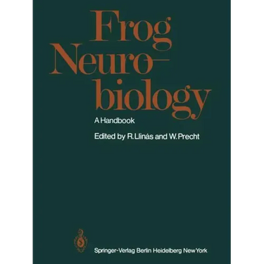 Frog Neurobiology: A Handbook